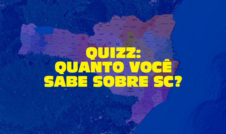  QUIZZ: Você conhece Santa Catarina?